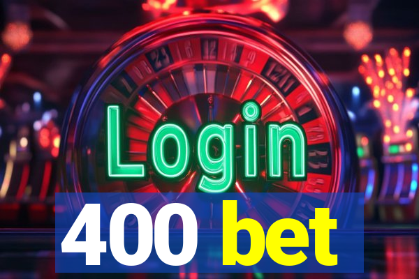 400 bet